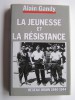 Alain Gandy - La jeunesse et la résistance. Réseau Orion. 1940 - 1944 - La jeunesse et la résistance. Réseau Orion. 1940 - 1944