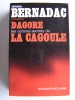 Christian Bernadac - Dagore, les carnets secrets de la Cagoule
