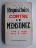 René Rieunier - Réquisitoire contre le mensonge. Juin 1940 - Juillet 1962 - Réquisitoire contre le mensonge. Juin 1940 - Juillet 1962