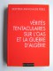 Jean-Claude Pérez - Vérités tentaculaires sur l'O.A.S. et la guerre d'Algérie