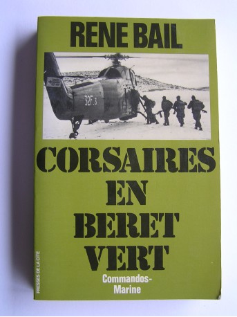 René Bail - Corsaires en bérêt vert. Commandos - Marine