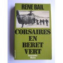 René Bail - Corsaires en bérêt vert. Commandos - Marine