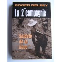 Roger Delpey - La 2éme compagnie. "Soldats de la boue"