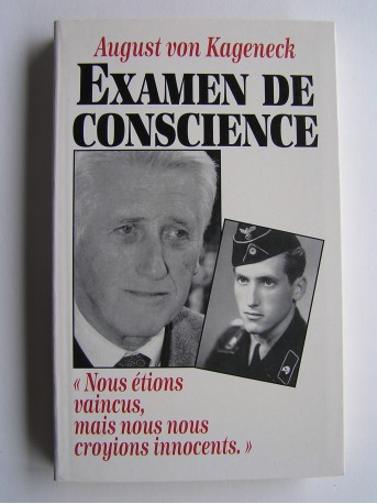 August von Kageneck - Examen de conscience. "Nous étions vaincus, mais nous nous croyions innocents."