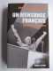 Georges-Marc Benamou - Un mensonge français. Retours sur la guerre d'Algérie