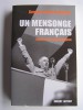 Un mensonge français. Retours sur la guerre d'Algérie
