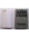 Pierre Montagnon - La guerre d'Algérie. Genèse et engrenage d'une tragédie. 1er novembre 1954 - 3 juillet 1962