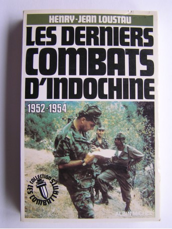 Henry-Jean Loustau - Les derniers combats d'Indochine. 1952 - 1954