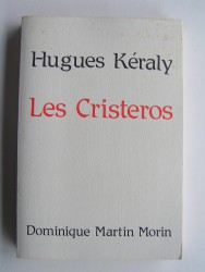 Hugues Keraly - Les Cristeros