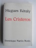 Hugues Keraly - Les Cristeros - Les Cristeros