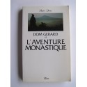 Marc Dem - Dom gérard et l'aventure monastique