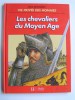 Ma première vie privée des Hommes. Les chevaliers du Moyen-Age