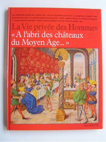 Régine Pernoud - La vie privée des hommes. "A l'abri des châteaux du Moyen-Age..."
