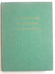 Collectif - Le grand livre de la chasse et de la nature. Tome 2