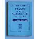 Raymond Cartier - France quelle agriculture veux-tu?