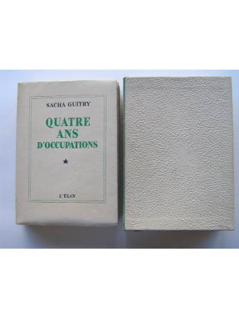 Sacha Guitry - Quatre ans d'occupations