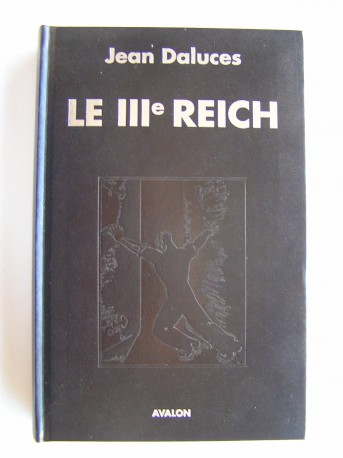 Jean Daluces - Le IIIe Reich