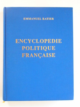 Emmanuel Ratier - Encyclopédie politique française. Tome 1