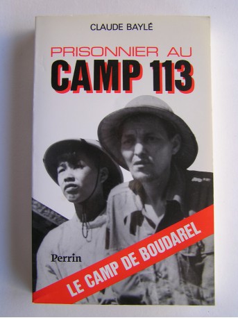 Claude Baylé - Prisonnier au camp 113. Le camp de Boudarel