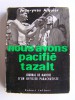 Jean-Yves Alquier - Nous avons pacifié Tazalt. Journal de marche d'un officier parachutiste - Nous avons pacifié Tazalt. Journal de marche d'un officier parachutiste