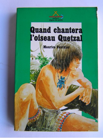 Maurice Vauthier - Quand chantera l'oiseau Qetzal