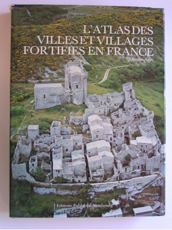 Charles-Laurent Salch - L'atlas des villes et villages fortifiés en France. Moyen-Age