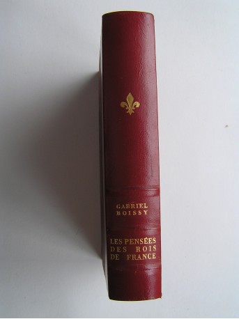 Gabriel Boissy - Les pensées des rois de France