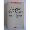Pierre Laffont - Histoire de la France en Algérie