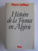 Pierre Laffont - Histoire de la France en Algérie - Histoire de la France en Algérie