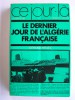 Gérard Israël - Le dernier jour de l'Algérie française. 1er juillet 1962 - Le dernier jour de l'Algérie française. 1er juillet 1962