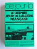 Gérard Israël - Le dernier jour de l'Algérie française. 1er juillet 1962 - Le dernier jour de l'Algérie française. 1er juillet 1962