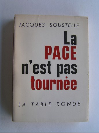 Jacques Soustelle - La page n'est pas tournée