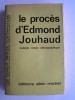 Anonyme - Le procès d'Edmond Jouhaud. Compte rendu sténographique - Le procès d'Edmond Jouhaud. Compte rendu sténographique