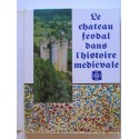 Jacques Gardelles - Le château féodal dans l'histoire médiévale