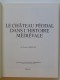 Jacques Gardelles - Le château féodal dans l'histoire médiévale