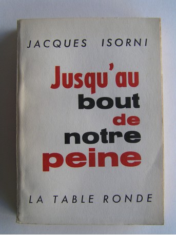 Maître Jacques Isorni - Jusqu'au bout de notre peine