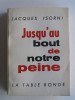 Maître Jacques Isorni - Jusqu'au bout de notre peine - Jusqu'au bout de notre peine