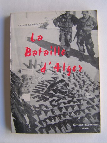 Jacques Le Prévost - La bataille d'Alger