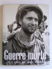 Guerre morte... Il y avait une guerre d'Indochine