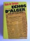 Alain de Sérigny - Echos d'Alger. Tome 1. le commencement de la fin. 1940 - 1945