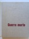 J.-P. Dannaud - Guerre morte... Il y avait une guerre d'Indochine