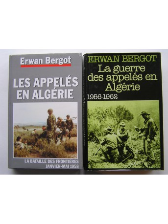 Erwan Bergot - La guerre des appelés en Algérie. Tome 1 & 2