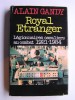 Alain Gandy - Royal Etranger. Légionnaires cavaliers au combat. 1921 - 1984 - Royal Etranger. Légionnaires cavaliers au combat. 1921 - 1984