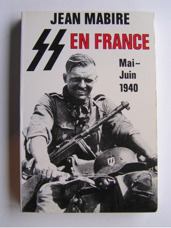 Jean Mabire - SS en France. Mai -juin 1940