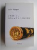 John Keegan - L'art du commandement. Alexandre, Wellington, Grant, Hitler