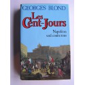 Georges Blond - Les Cent-Jours. Napoléon seul contre tous