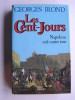 Georges Blond - Les Cent-Jours. Napoléon seul contre tous - Les Cent-Jours. Napoléon seul contre tous