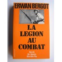 Erwan Bergot - La légion au combat. Narvik. Bir-Hakeim. Diên Biên Phu. La 13ème demi-brigade de Légion étrangère