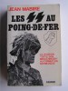 Jean Mabire - Les SS au poing-de-fer. La division "Götz von Berlichingen" au combat en Normandie - Les SS au poing-de-fer. La division "Götz von Berlichingen" au combat en Normandie