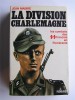 Jean Mabire - La division Charlemagne. Les combats des SS français en Poméranie - La division Charlemagne. Les combats des SS français en Poméranie